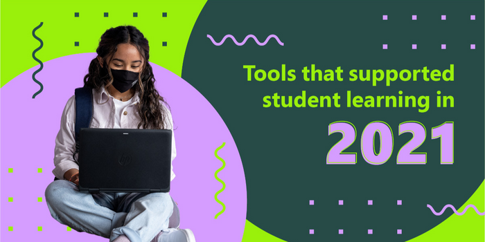 Microsoft Education tools that supported learning in 2021